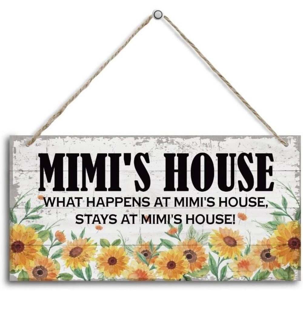 What Happens at Mimi's House Stays at Mimi's House Rustic Sunflower Plaque